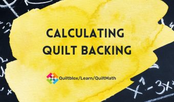 Calculating Quilt Backing Yardage | Quiltblox.com