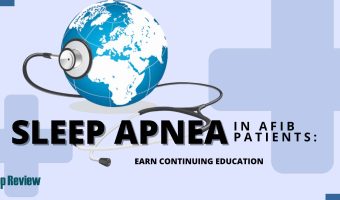 Sleep Apnea in Afib Patients: Earn Continuing Education